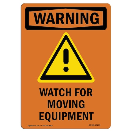 OSHA WARNING Sign, Watch For Moving Equipment W/ Symbol, 7in X 5in Decal